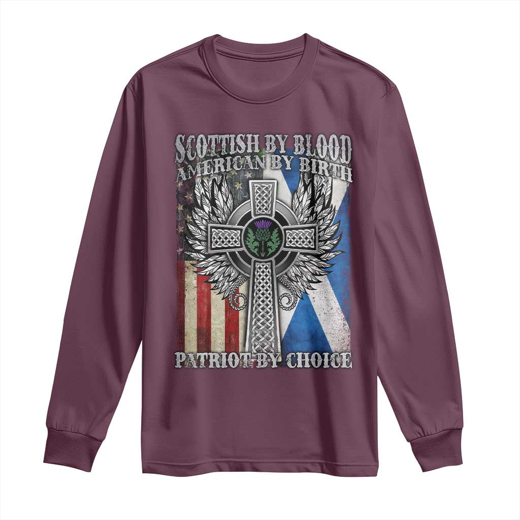Scottish American Long Sleeve Shirt Scottish By Blood American By Birth Patriot By Choice