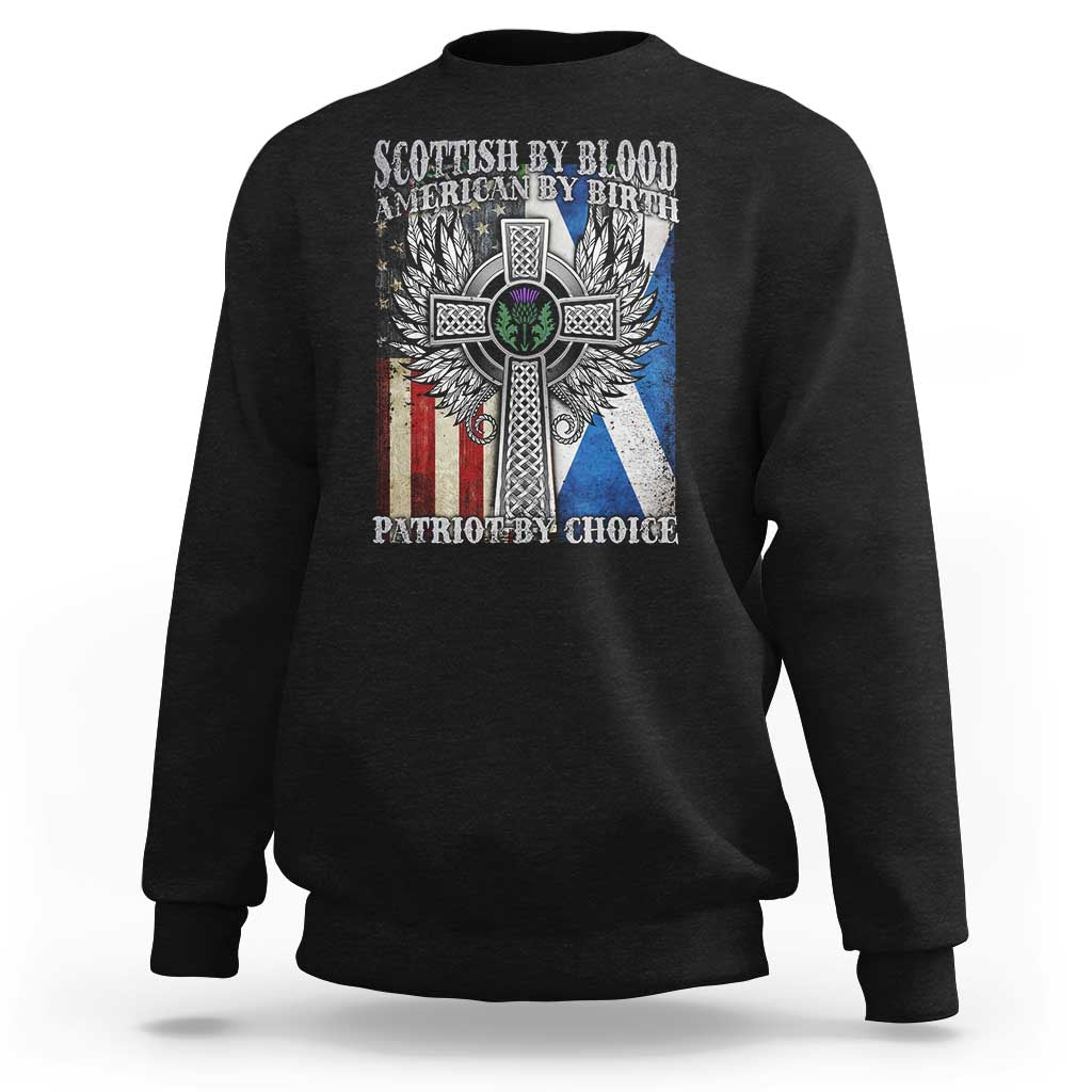 Scottish American Sweatshirt Scottish By Blood American By Birth Patriot By Choice