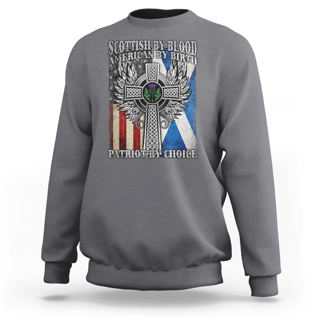 Scottish American Sweatshirt Scottish By Blood American By Birth Patriot By Choice