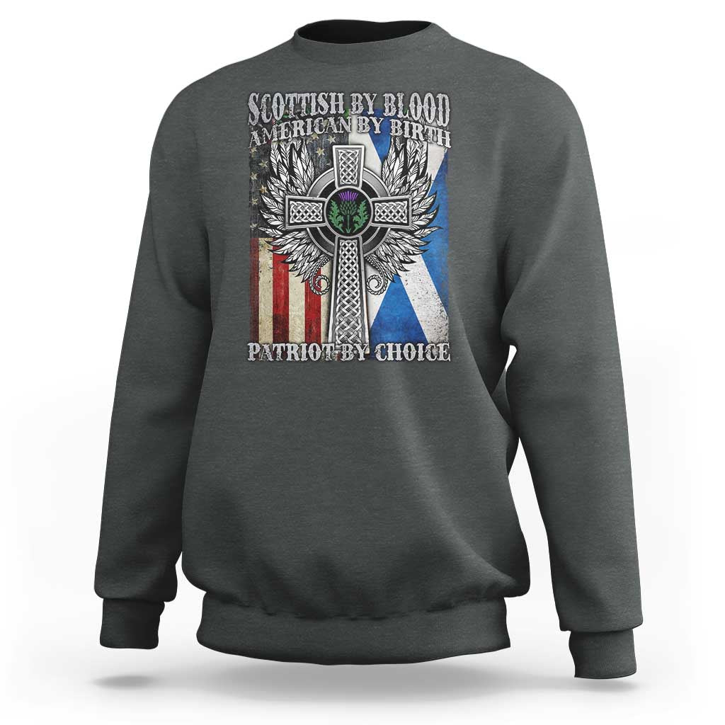 Scottish American Sweatshirt Scottish By Blood American By Birth Patriot By Choice