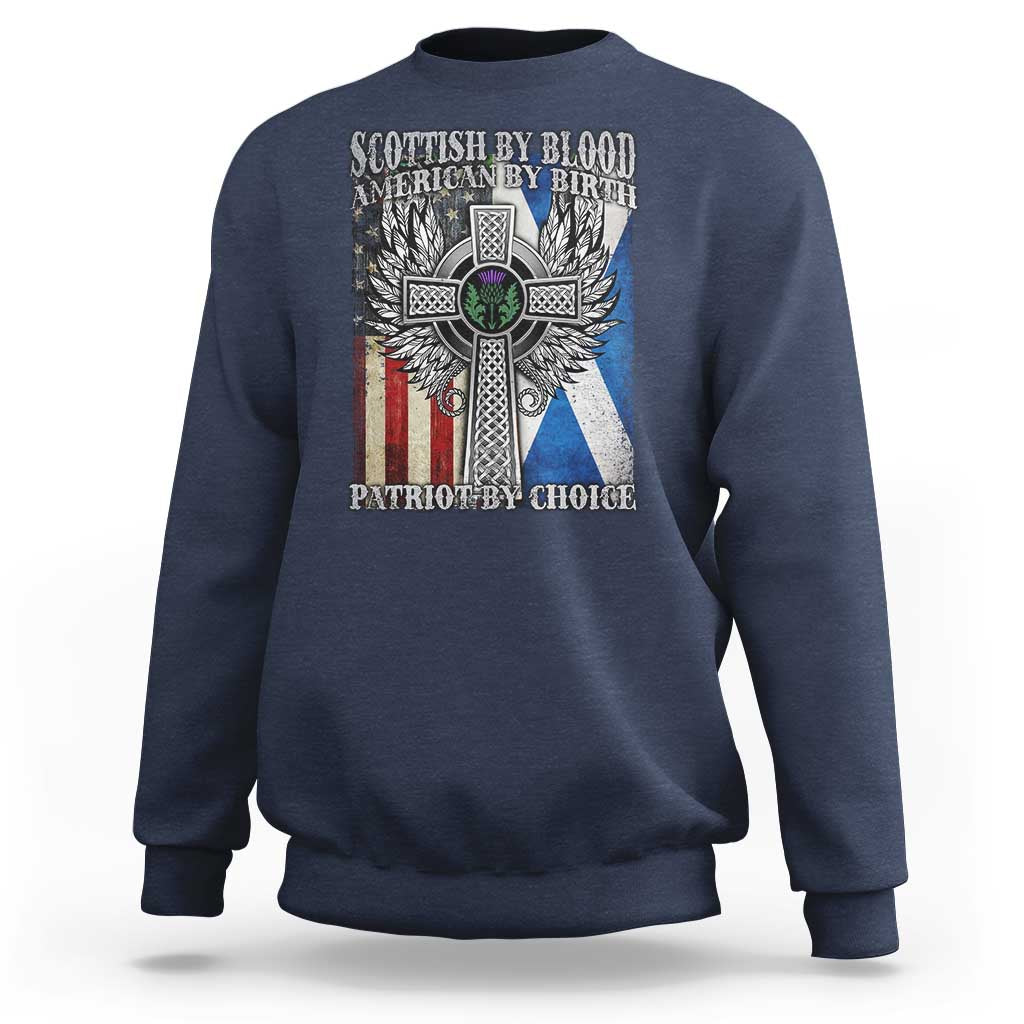 Scottish American Sweatshirt Scottish By Blood American By Birth Patriot By Choice