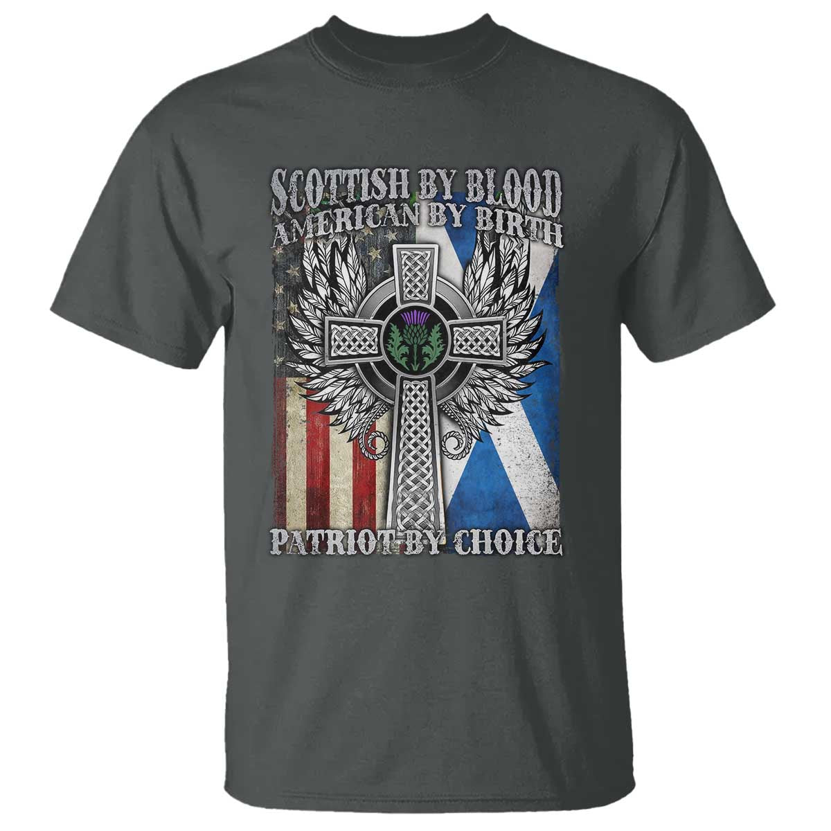 Scottish American T Shirt Scottish By Blood American By Birth Patriot By Choice