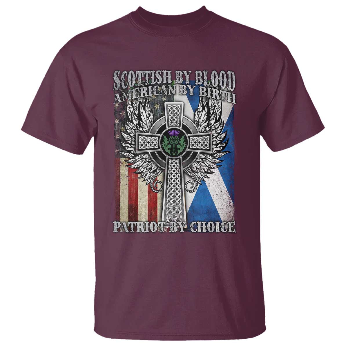 Scottish American T Shirt Scottish By Blood American By Birth Patriot By Choice