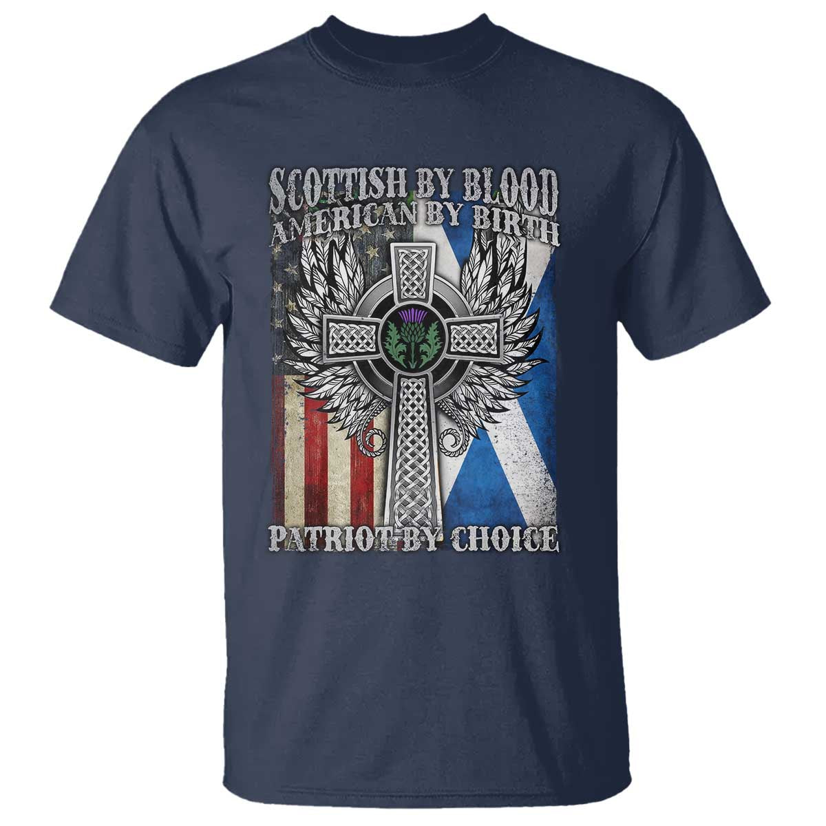 Scottish American T Shirt Scottish By Blood American By Birth Patriot By Choice