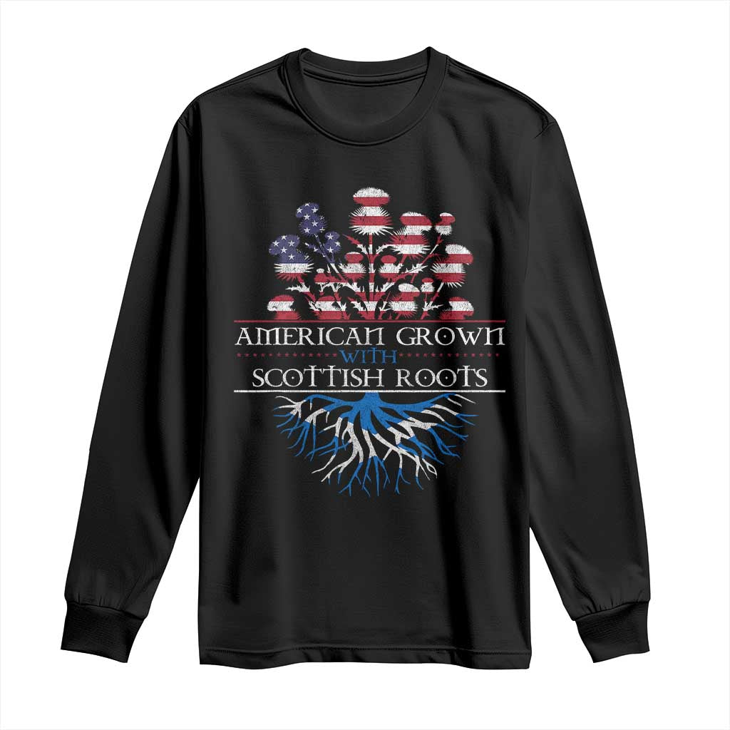 American Grown With Scottish Roots Long Sleeve Shirt Scottish American Heritage Thistle Flower