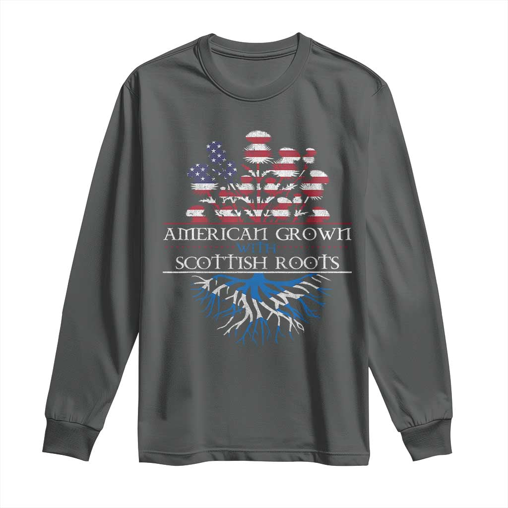 American Grown With Scottish Roots Long Sleeve Shirt Scottish American Heritage Thistle Flower