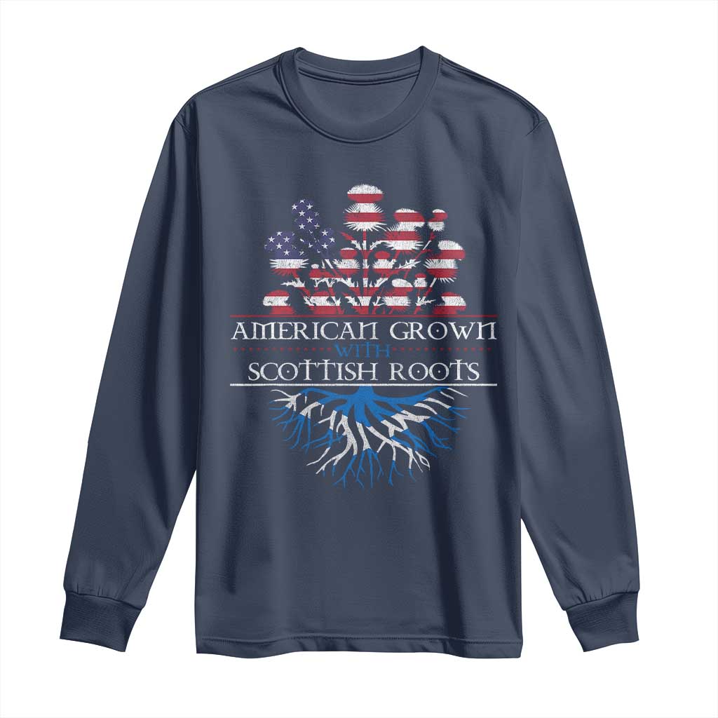 American Grown With Scottish Roots Long Sleeve Shirt Scottish American Heritage Thistle Flower