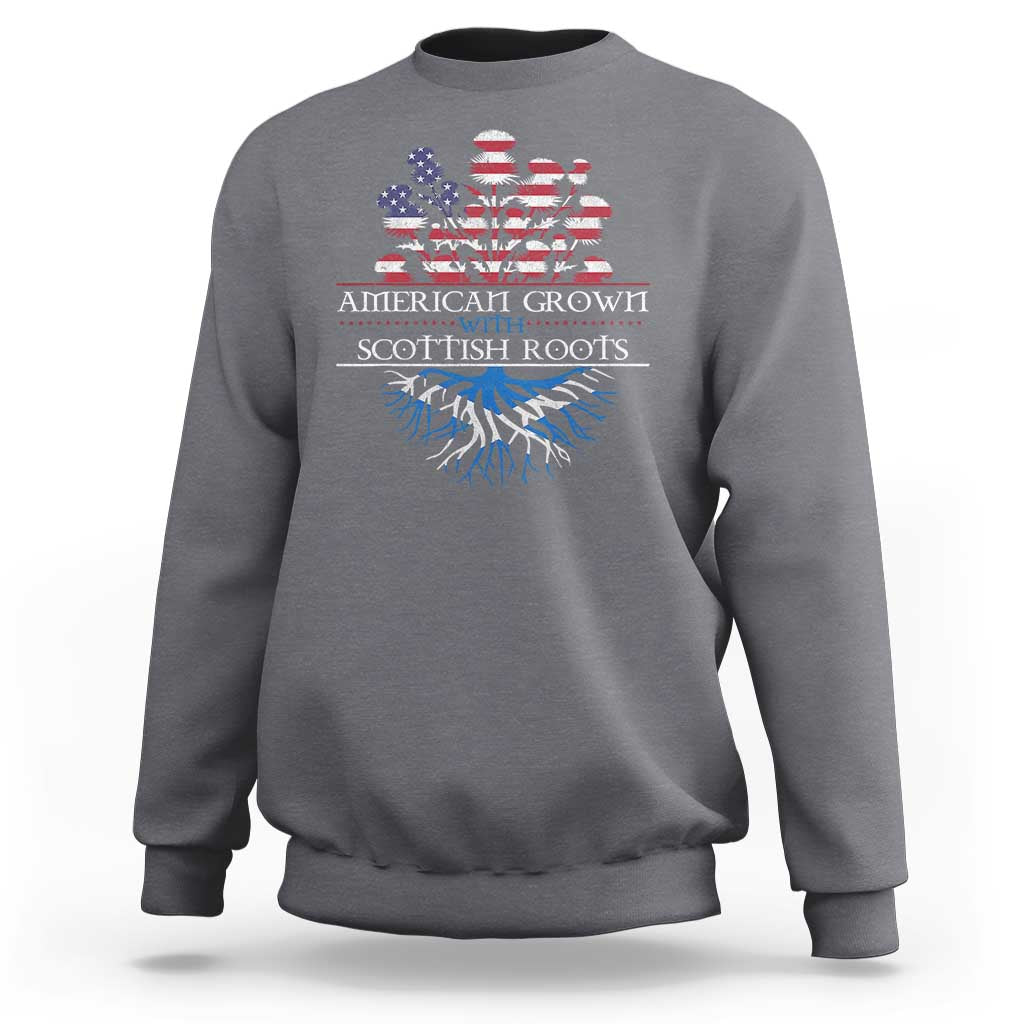 American Grown With Scottish Roots Sweatshirt Scottish American Heritage Thistle Flower