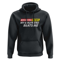 Funny Breaking News My Wife Beats Me Husband Hoodie