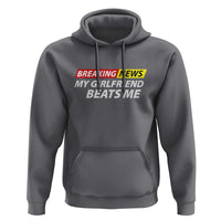 Funny Breaking News My Wife Beats Me Husband Hoodie