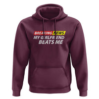 Funny Breaking News My Wife Beats Me Husband Hoodie