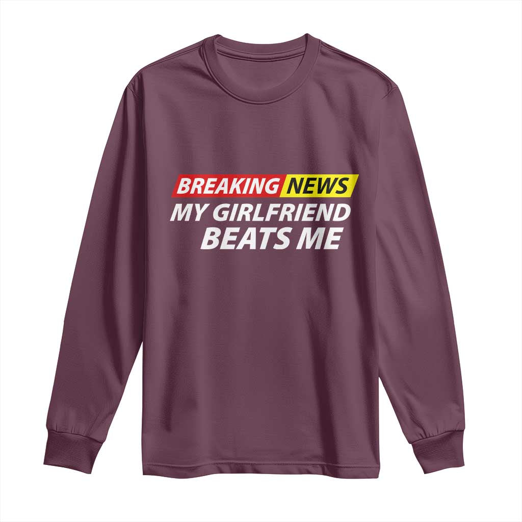 Funny Breaking News My Wife Beats Me Husband Long Sleeve Shirt