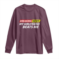 Funny Breaking News My Wife Beats Me Husband Long Sleeve Shirt