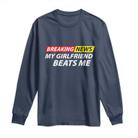Funny Breaking News My Wife Beats Me Husband Long Sleeve Shirt