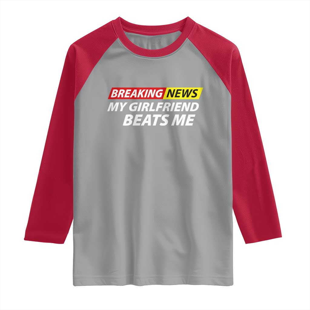 Funny Breaking News My Wife Beats Me Husband Raglan Shirt