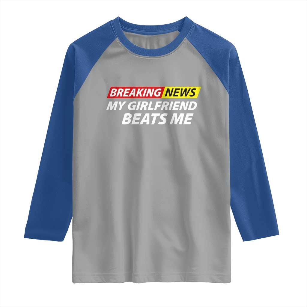 Funny Breaking News My Wife Beats Me Husband Raglan Shirt