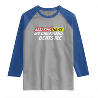 Funny Breaking News My Wife Beats Me Husband Raglan Shirt