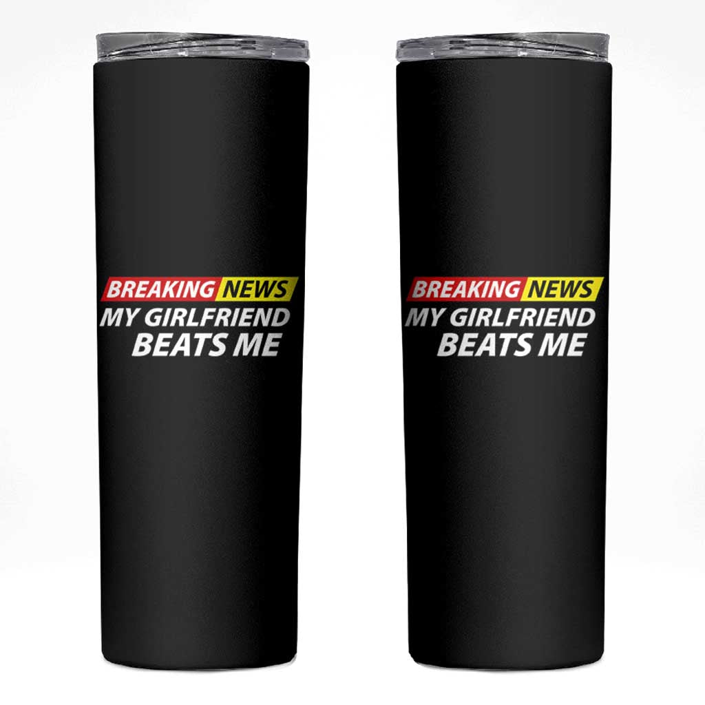Funny Breaking News My Wife Beats Me Husband Skinny Tumbler