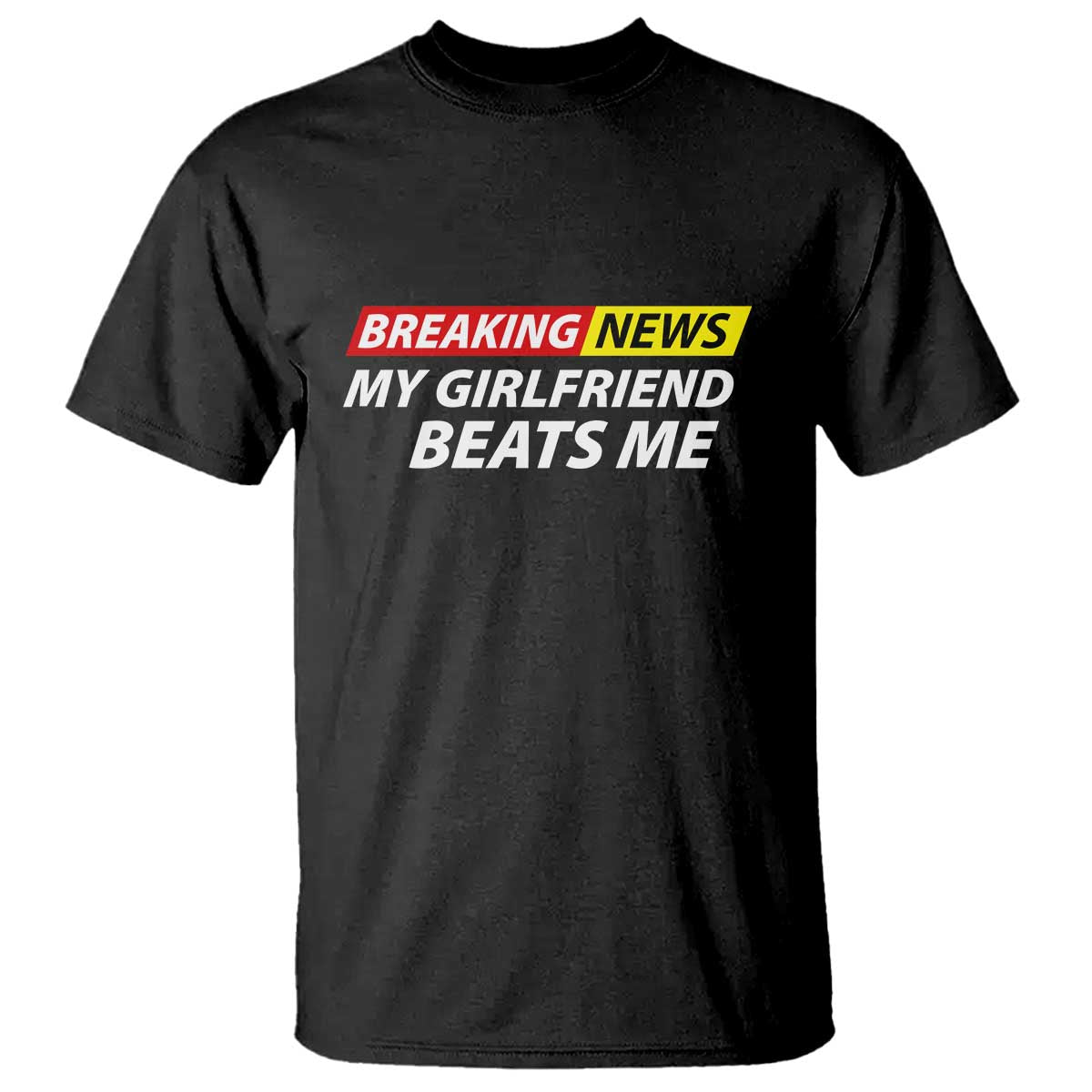 Funny Breaking News My Wife Beats Me Husband T Shirt
