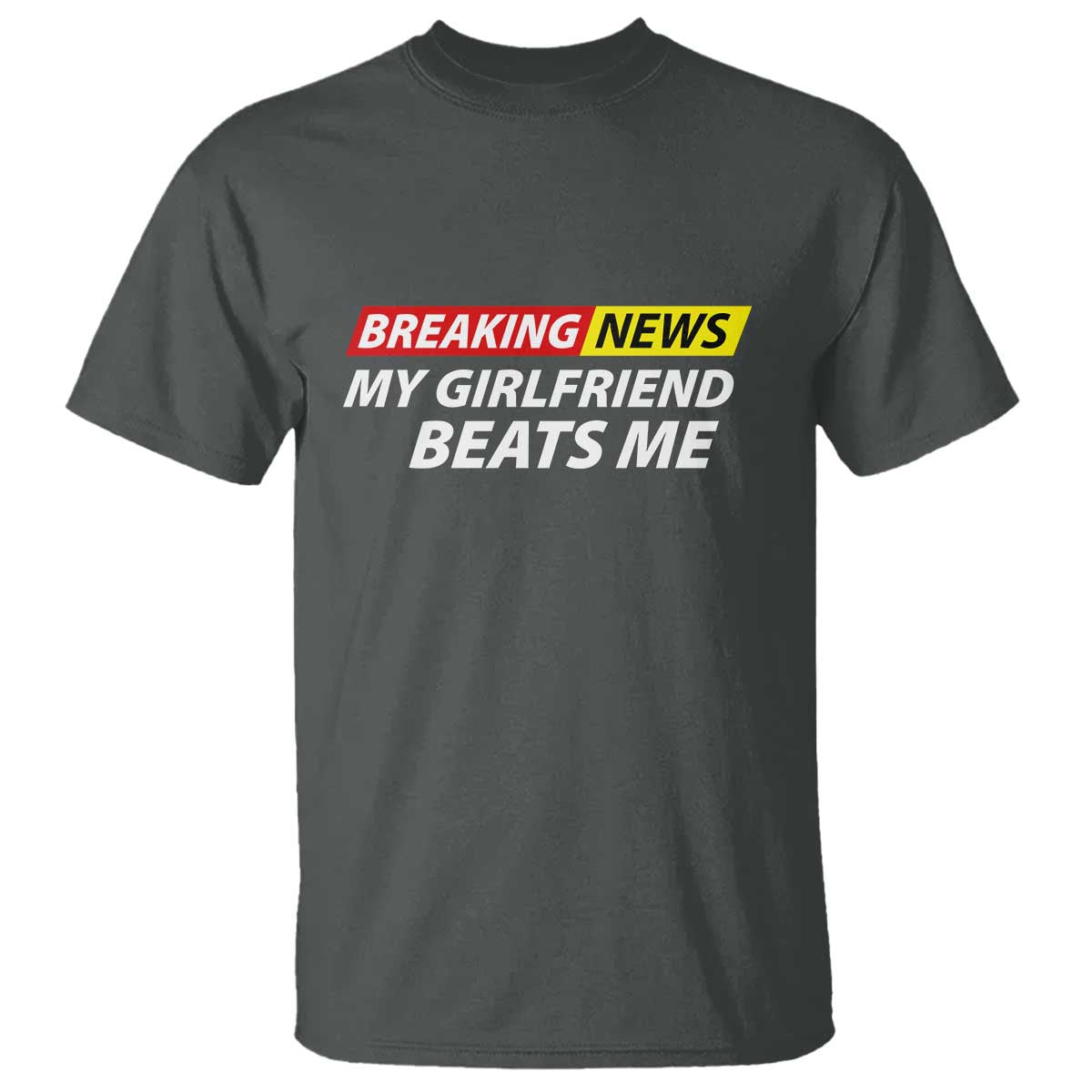 Funny Breaking News My Wife Beats Me Husband T Shirt