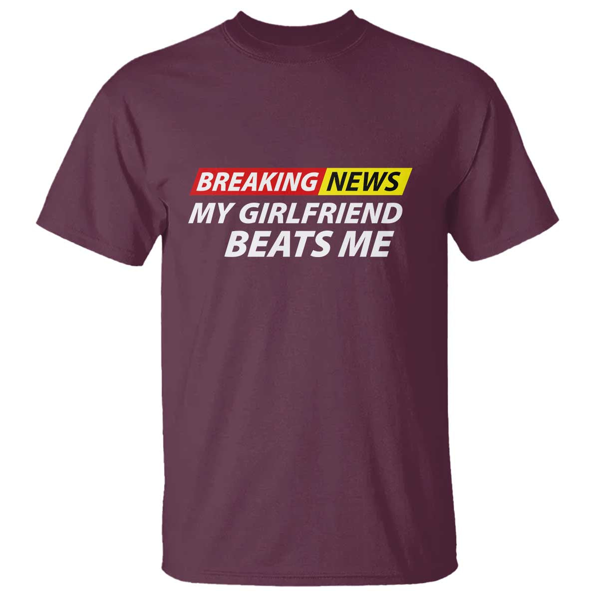 Funny Breaking News My Wife Beats Me Husband T Shirt