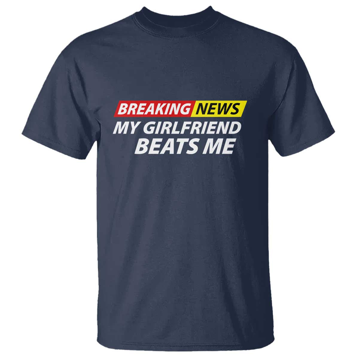 Funny Breaking News My Wife Beats Me Husband T Shirt