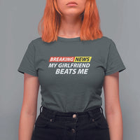 Funny Breaking News My Wife Beats Me Husband T Shirt For Women