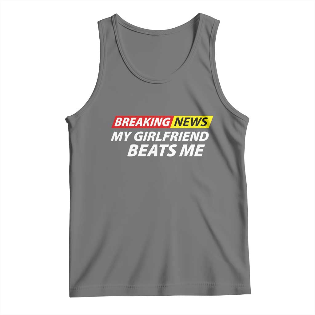 Funny Breaking News My Wife Beats Me Husband Tank Top