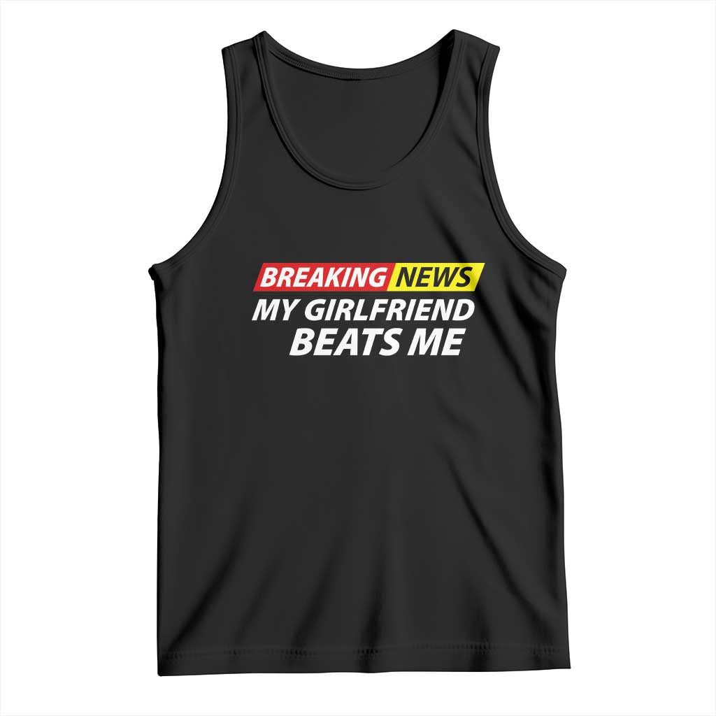 Funny Breaking News My Wife Beats Me Husband Tank Top