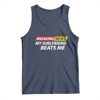 Funny Breaking News My Wife Beats Me Husband Tank Top