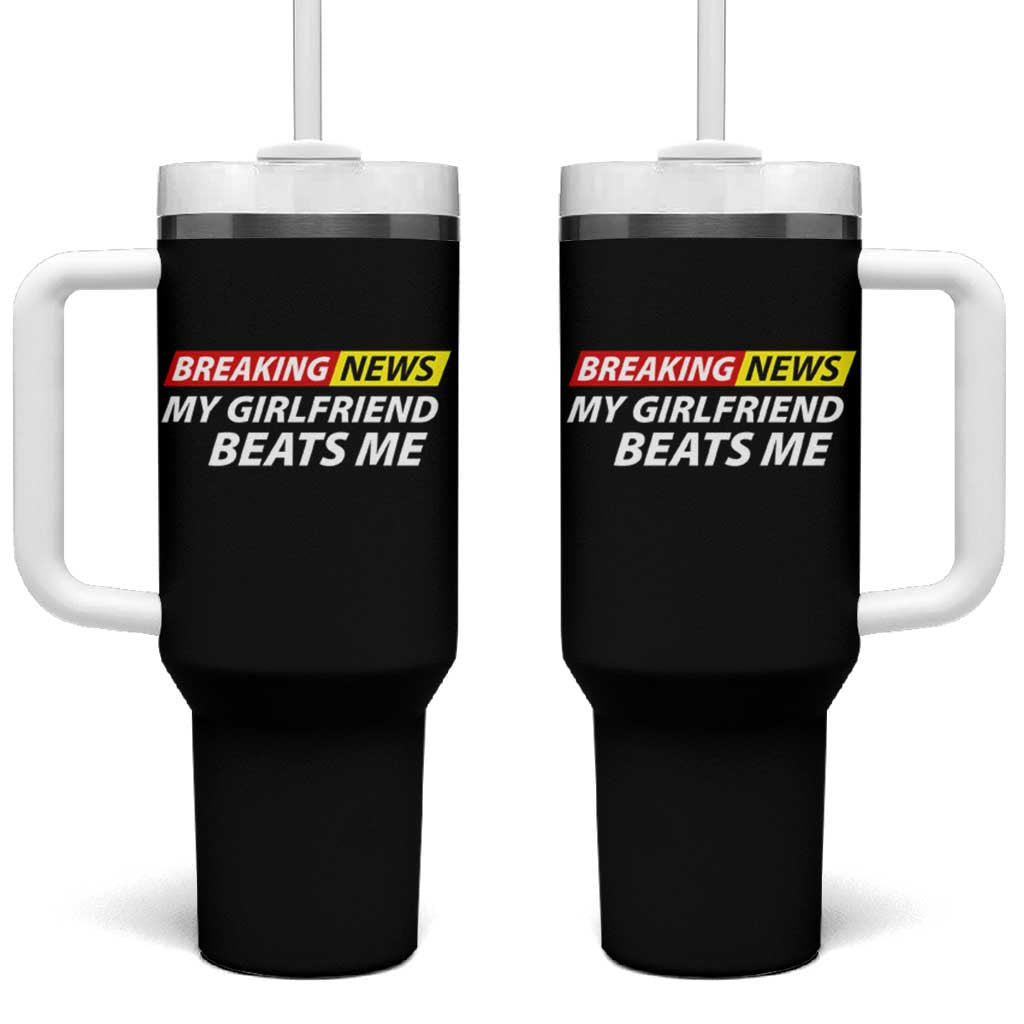 Funny Breaking News My Wife Beats Me Husband Tumbler With Handle
