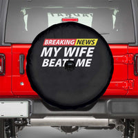 Funny Breaking News My Girlfriend Beats Me Boyfriend Spare Tire Cover
