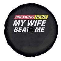 Funny Breaking News My Girlfriend Beats Me Boyfriend Spare Tire Cover