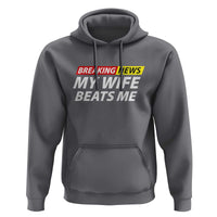 Funny Breaking News My Girlfriend Beats Me Boyfriend Hoodie