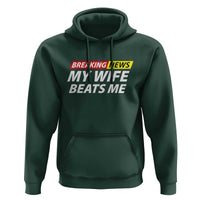 Funny Breaking News My Girlfriend Beats Me Boyfriend Hoodie