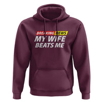 Funny Breaking News My Girlfriend Beats Me Boyfriend Hoodie