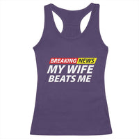 Funny Breaking News My Girlfriend Beats Me Boyfriend Racerback Tank Top