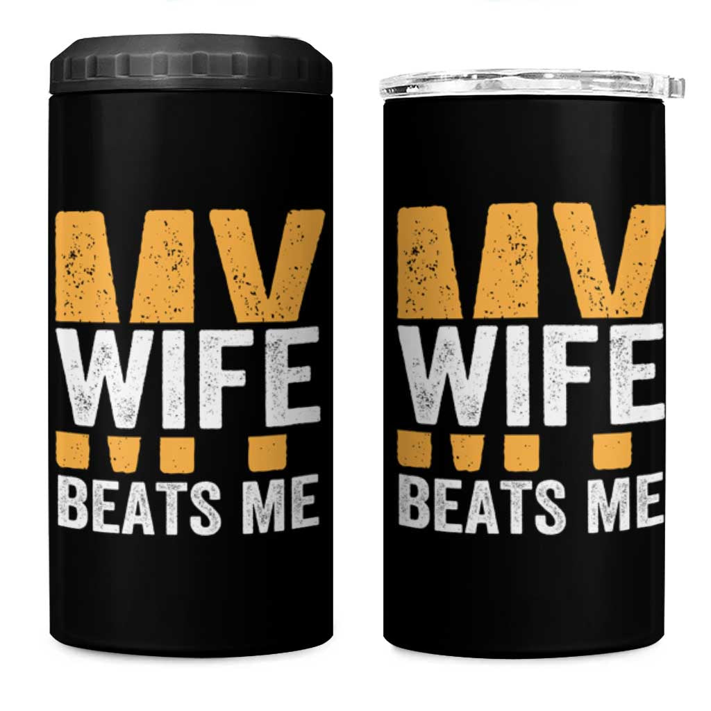 Funny My Wife Beats Me Husband 4 in 1 Can Cooler Tumbler Vintage Text Sarcastic