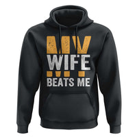 Funny My Wife Beats Me Husband Hoodie Vintage Text Sarcastic