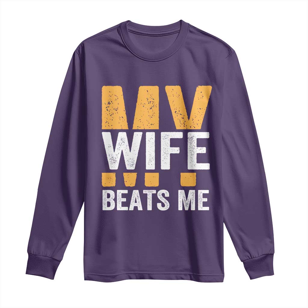 Funny My Wife Beats Me Husband Long Sleeve Shirt Vintage Text Sarcastic