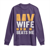 Funny My Wife Beats Me Husband Long Sleeve Shirt Vintage Text Sarcastic