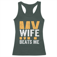 Funny My Wife Beats Me Husband Racerback Tank Top Vintage Text Sarcastic