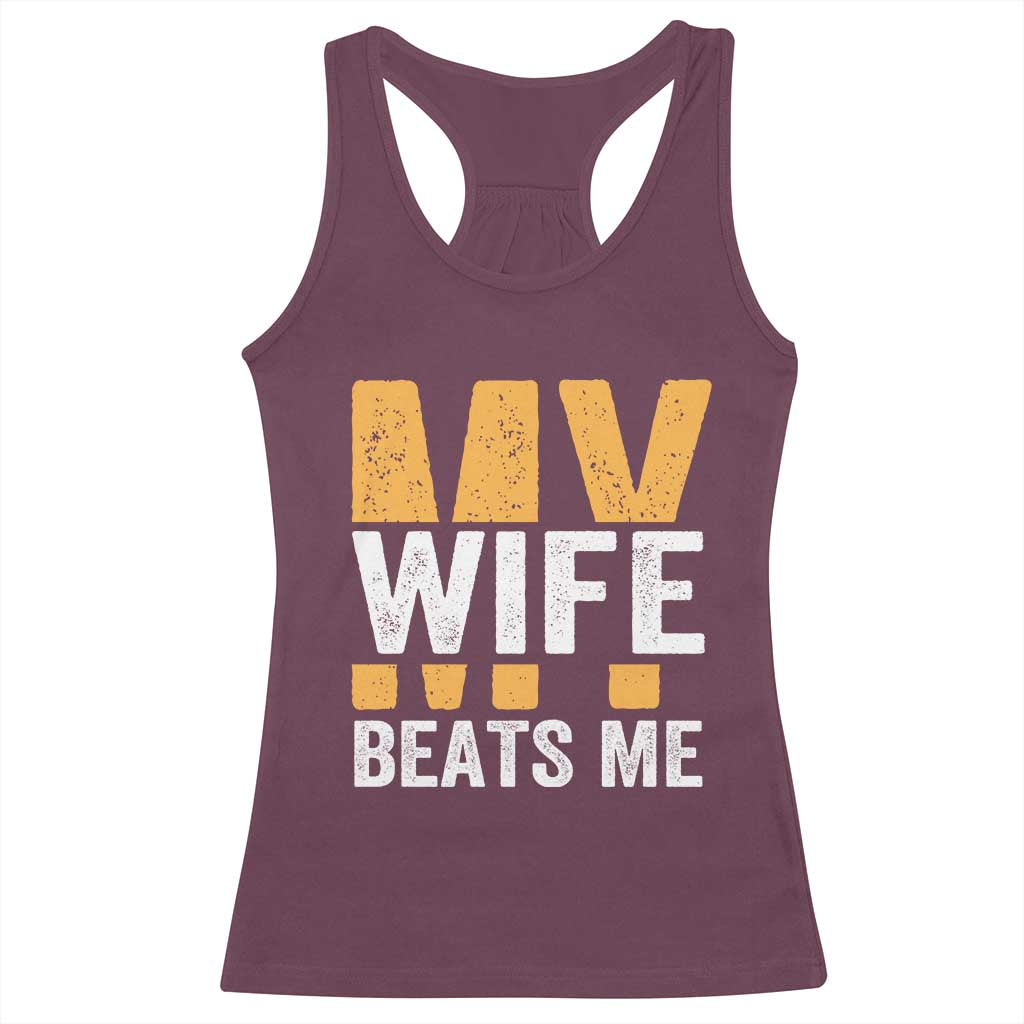 Funny My Wife Beats Me Husband Racerback Tank Top Vintage Text Sarcastic