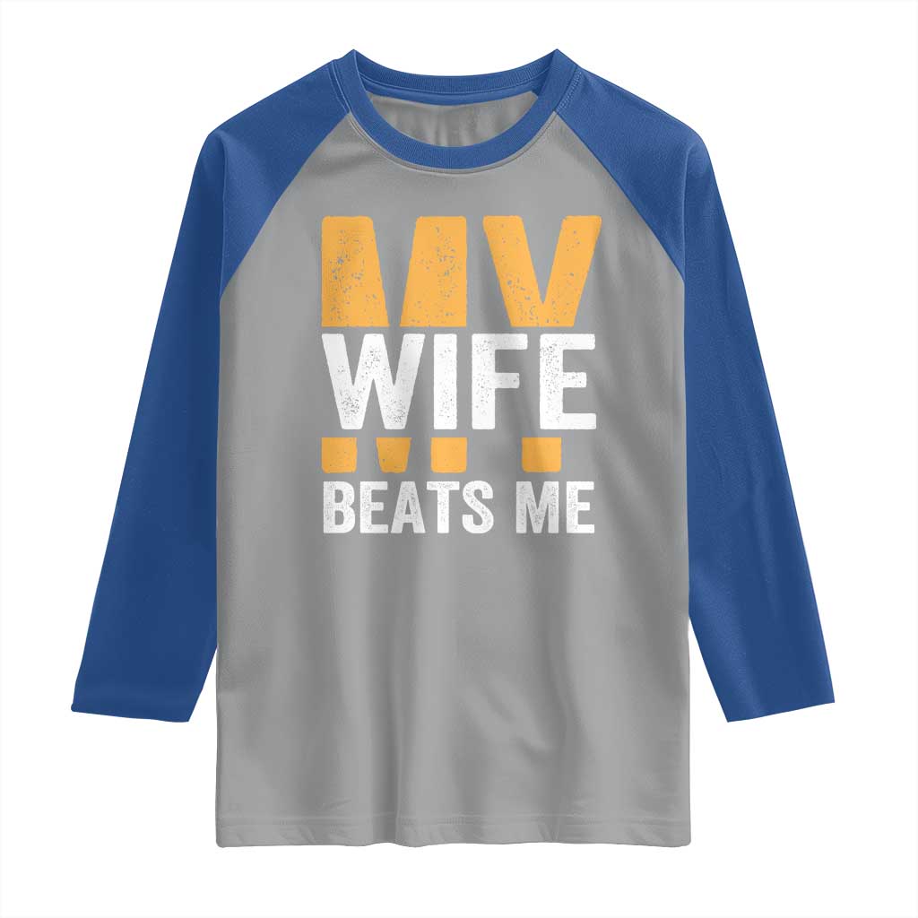 Funny My Wife Beats Me Husband Raglan Shirt Vintage Text Sarcastic