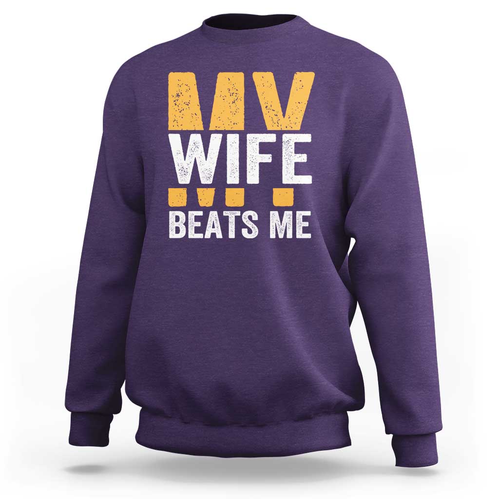 Funny My Wife Beats Me Husband Sweatshirt Vintage Text Sarcastic