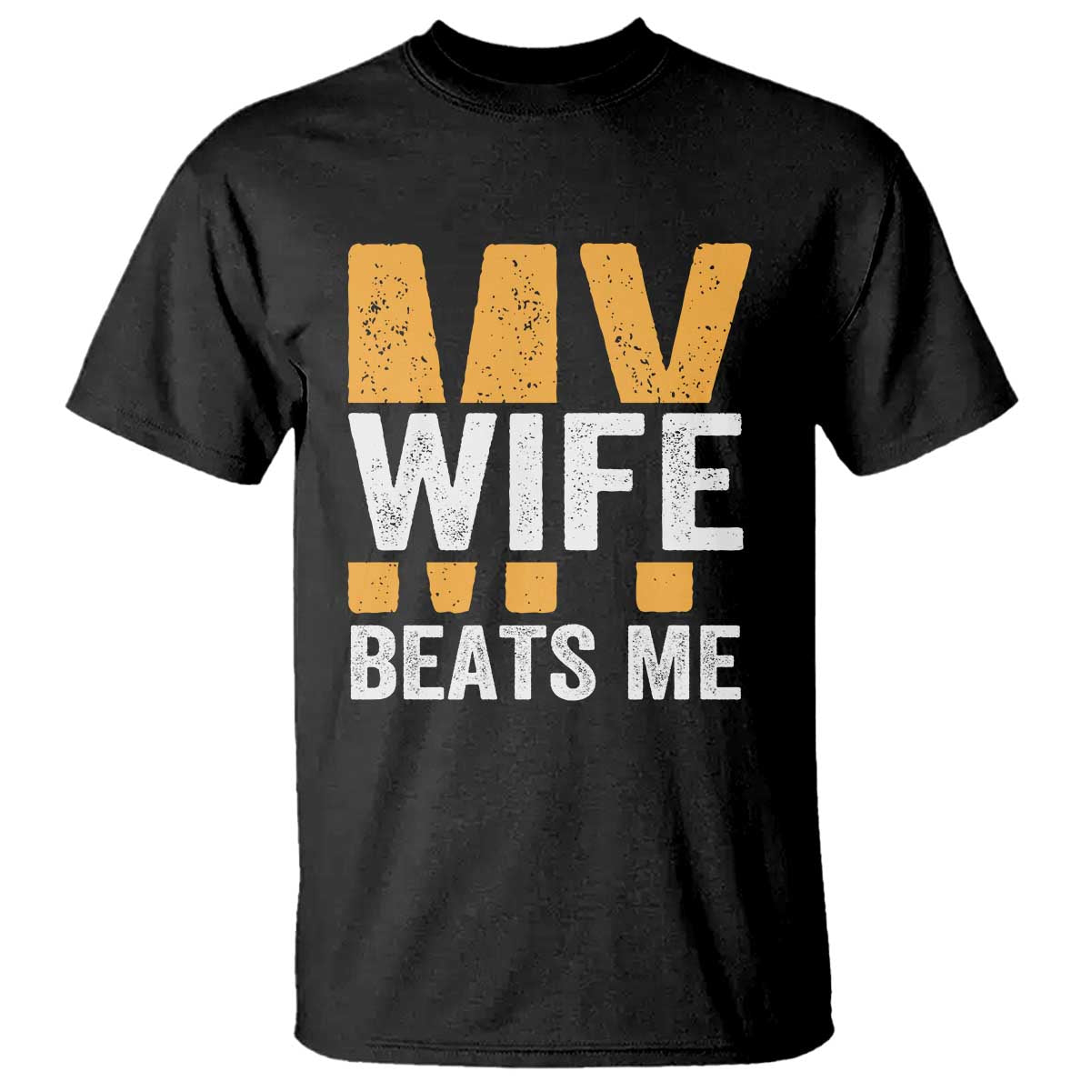 Funny My Wife Beats Me Husband T Shirt Vintage Text Sarcastic