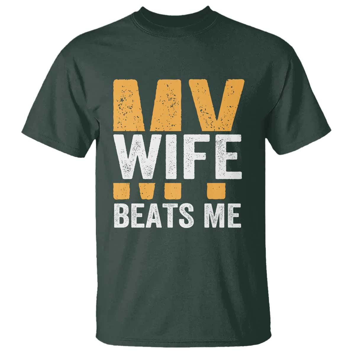 Funny My Wife Beats Me Husband T Shirt Vintage Text Sarcastic
