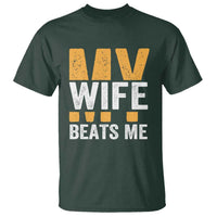 Funny My Wife Beats Me Husband T Shirt Vintage Text Sarcastic