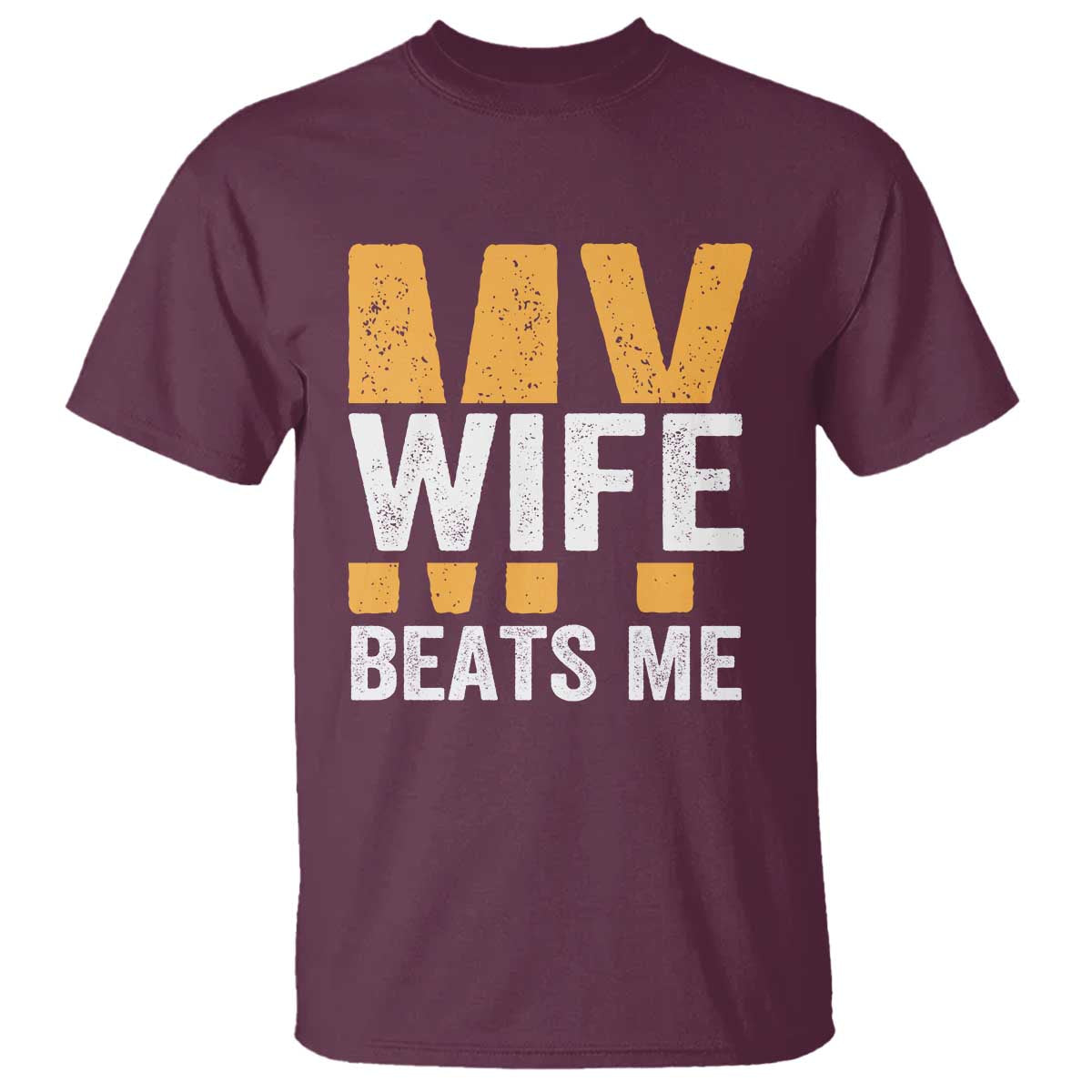Funny My Wife Beats Me Husband T Shirt Vintage Text Sarcastic