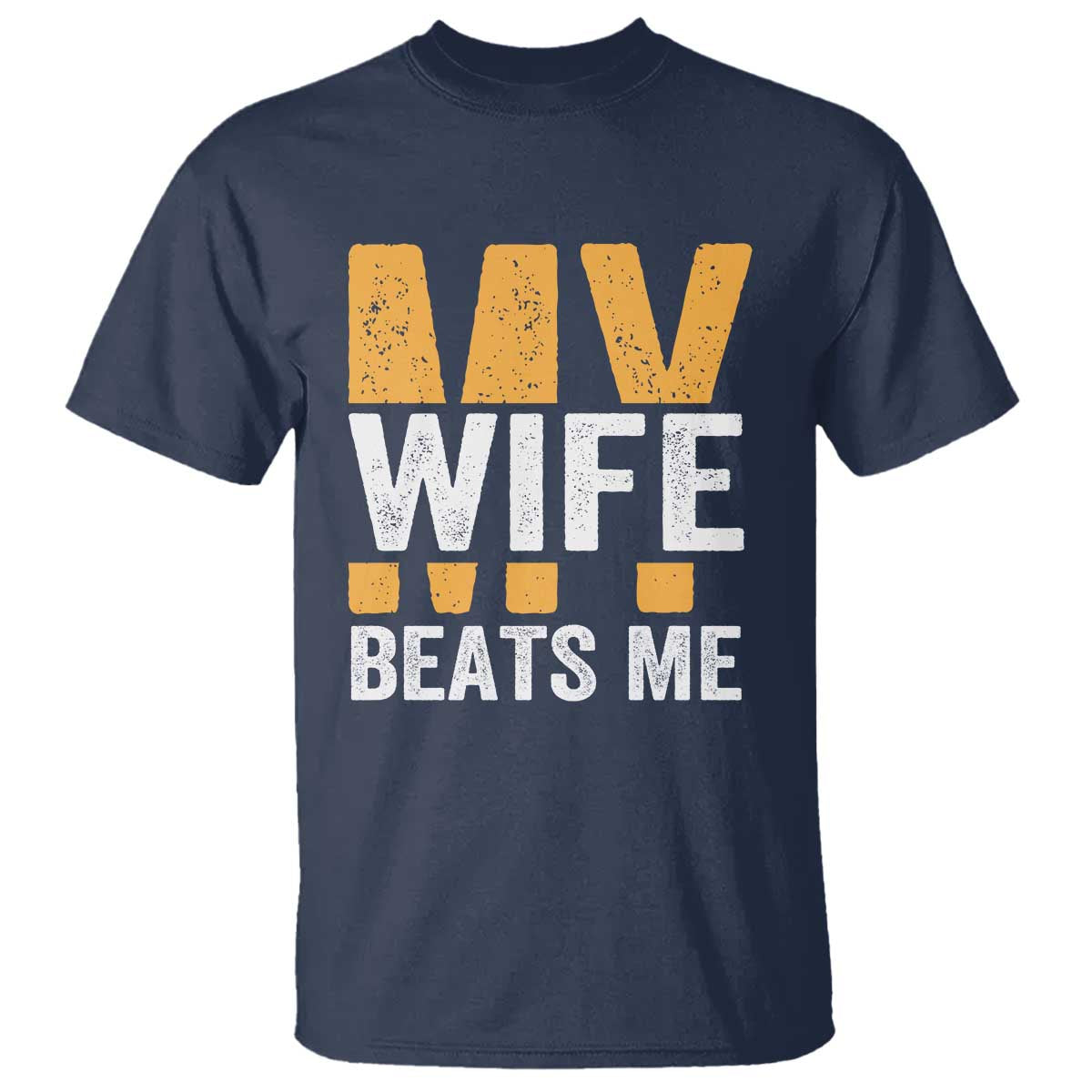 Funny My Wife Beats Me Husband T Shirt Vintage Text Sarcastic